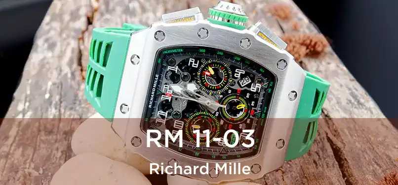 RM 11-03 Richard Mille