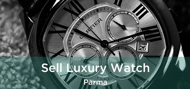 Sell Luxury Watch Parma